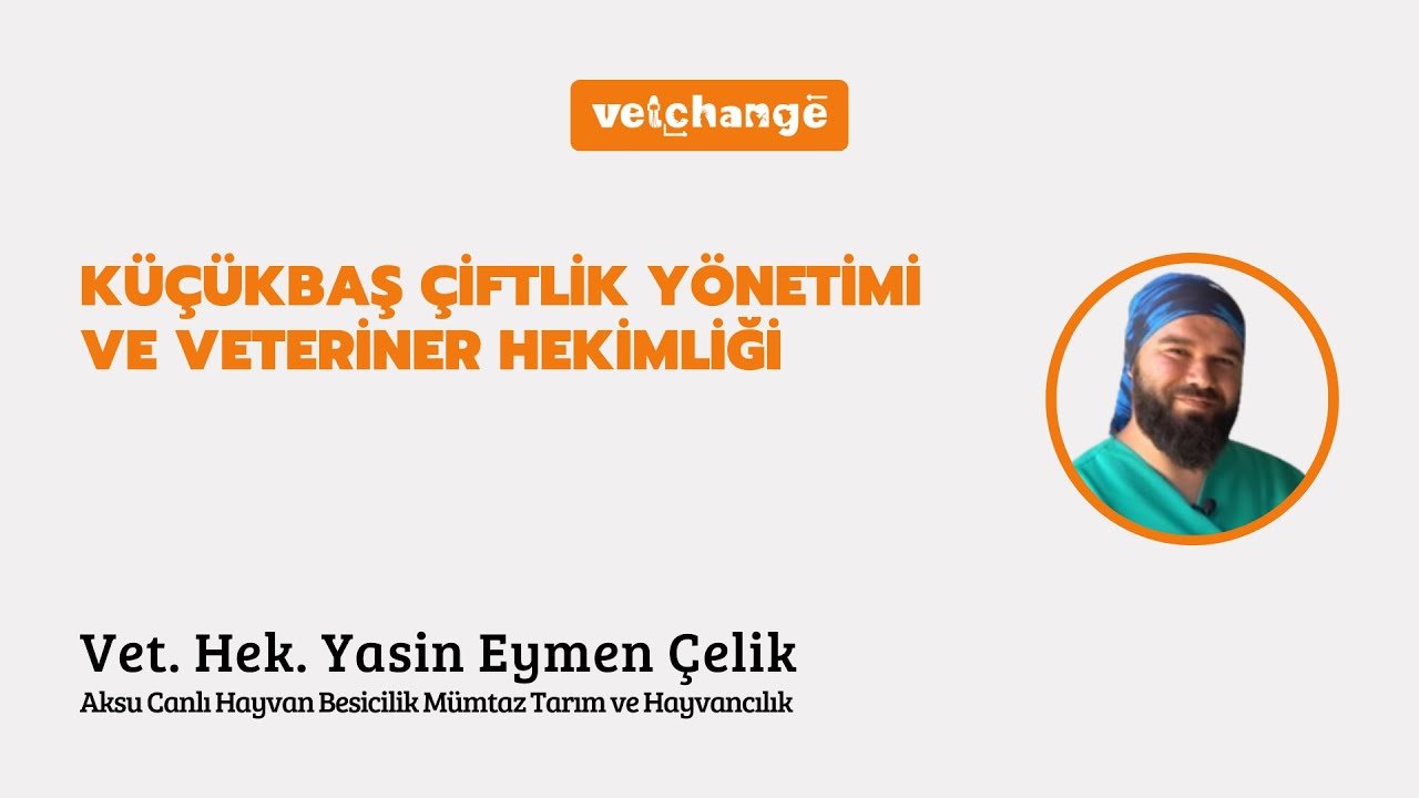Küçükbaş Çiftlik Yönetimi ve Veteriner Hekimliği ''Vet. Hek. Yasin Eymen Çelik